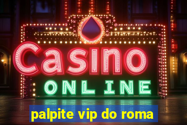 palpite vip do roma